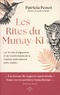 Patricia Penot - Les rites du Munay-Ki - Les 10 rites d’alignement et de transformation de la tradition amérindienne enfin révélés !.