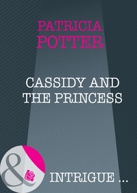 Patricia Potter - Cassidy And The Princess.
