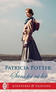 Patricia Potter - Sans foi ni loi.