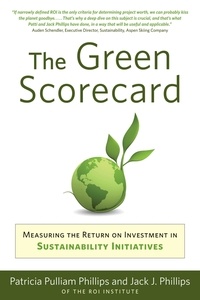Patricia Pulliam Phillips - Green Scorecard - Measuring the Return on Investment in Sustainability Initiatives.