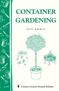 Patricia R. Barrett - Container Gardening - Storey Country Wisdom Bulletin A-151.