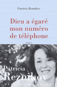 Patricia Reznikov - Dieu a égaré mon numéro de téléphone.