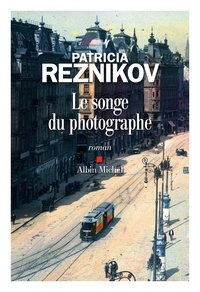 Patricia Reznikov - Le songe du photographe.