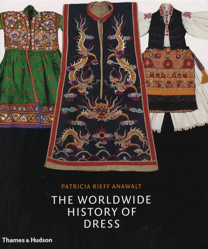 Patricia Rieff Anawalt - The Worldwide History of Dress.