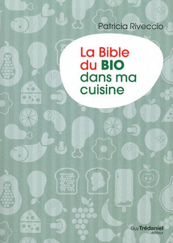 La bible du Bio dans ma cuisine