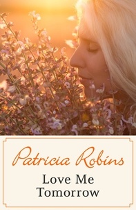 Patricia Robins - Love Me Tomorrow.
