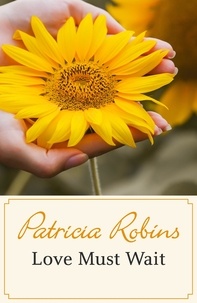 Patricia Robins - Love Must Wait.