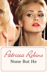 Patricia Robins - None But He.