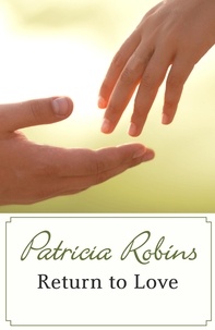 Patricia Robins - Return to Love.