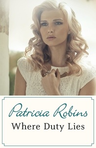 Patricia Robins - Where Duty Lies.