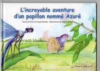 Patricia Rochès - L'incroyable aventure d'un papillon nomme azure.