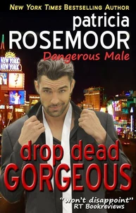 Drop Dead Gorgeous (Dangerous Male 1)