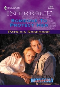 Patricia Rosemoor - Someone To Protect Her.