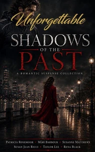 Unforgettable Shadows of the Past