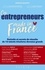 Ces entrepreneurs made in France. Portraits et secrets de réussite de 15 talents tricolores devenus grands