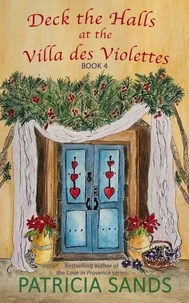 Livres gratuits à télécharger sur ipad 2 Deck the Halls at the Villa des Violettes - villa des violettes, #4 en francais par Patricia Sands