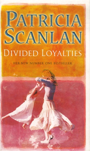 Patricia Scanlan - Divided Loyalties.