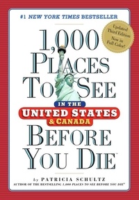 Patricia Schultz - 1,000 Places to See in the United States and Canada Before You Die.