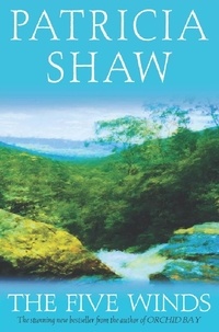 Patricia Shaw - The Five Winds - A gripping Australian saga of grief and revenge.