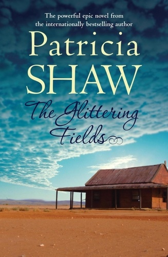 The Glittering Fields. A powerful saga from the Australian gold mines
