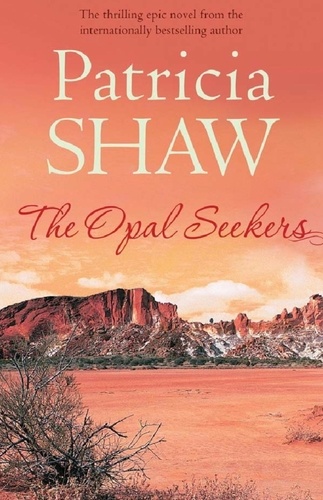 The Opal Seekers. A thrilling Australian saga of bravery and determination