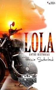  Patricia Sutherland - Lola Entre-Historias - Serie Moteros.