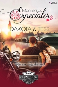  Patricia Sutherland - Momentos especiales. Dakota &amp; Tess. (Relato romántico) - Extras Serie Moteros, #4.