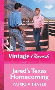 Patricia Thayer - Jared's Texas Homecoming.
