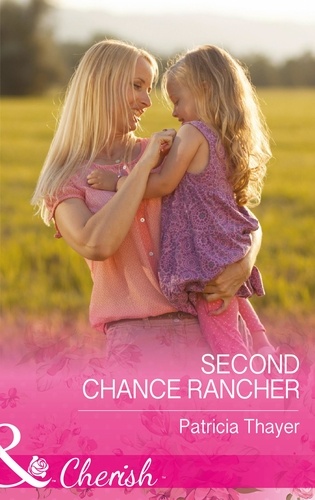 Patricia Thayer - Second Chance Rancher.