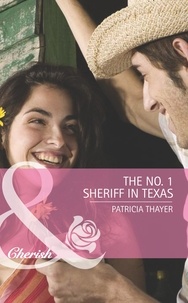 Patricia Thayer - The No. 1 Sheriff in Texas.