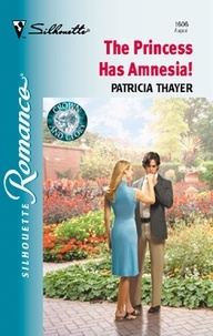 Patricia Thayer - The Princess Has Amnesia!.