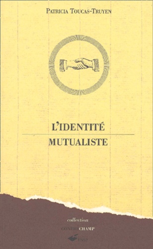 Patricia Toucas-Truyen - L'Identite Mutualiste.