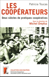 Patricia Toucas-Truyen - Les Coopérateurs : deux siècles de pratiques coopératives.