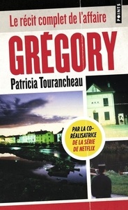 Patricia Tourancheau - Grégory - La machination familiale.