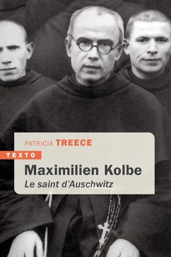 Maximilien Kolbe. Le saint d'Auschwitz