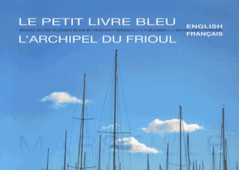 Patricia Urfels - Le petit livre bleu ; L'archipel du Frioul.