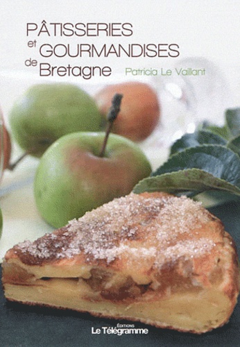 Patricia Vaillant - Pâtisseries et gourmandises de Bretagne.