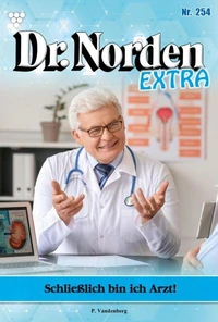 Schließlich bin ich Arzt!