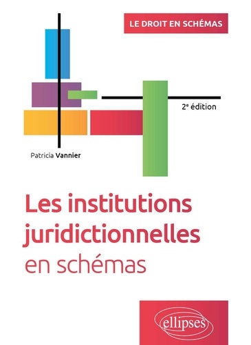 Les institutions juridictionnelles en schémas 2e édition