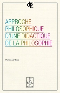 Patricia Verdeau - Approche philosophique d'une didactique de la philosophie.