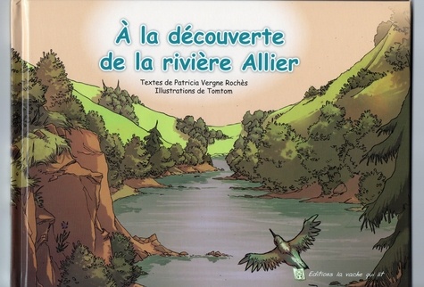 Patricia Vergne Rochès et  Tomtom - A la découverte de la rivière Allier.