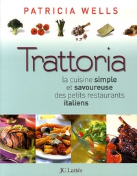 Patricia Wells - Trattoria - La cuisine simple et savoureuse des petits restaurants italiens.
