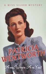 Patricia Wentworth - Anna, Where Are You?.