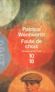 Patricia Wentworth - Faute de choix.