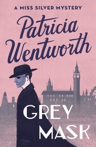Patricia Wentworth - Grey Mask.