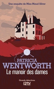 Patricia Wentworth - Le manoir des dames.