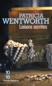 Patricia Wentworth - Liaisons secrètes.