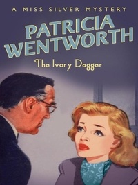 Patricia Wentworth - The Ivory Dagger.