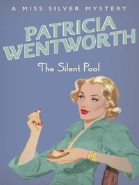 Patricia Wentworth - The Silent Pool.