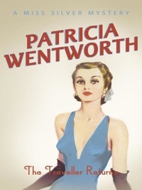 Patricia Wentworth - Traveller Returns.